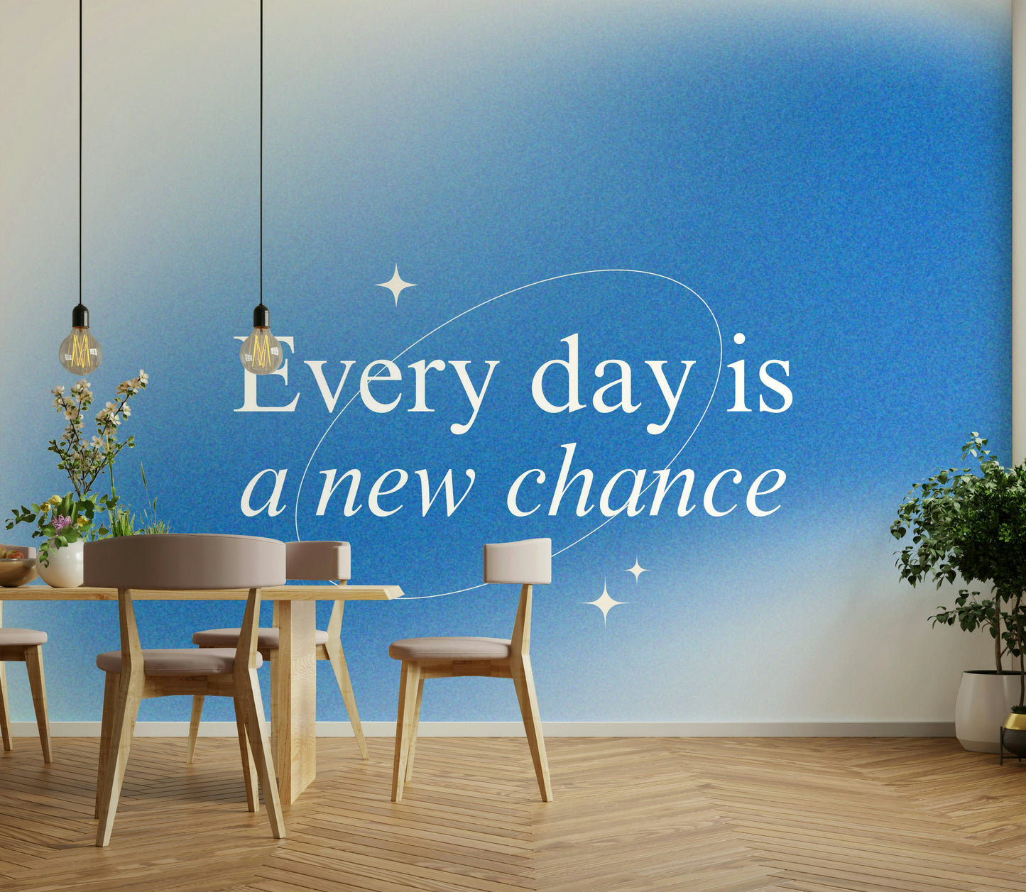 Every Day is a New Chance Blue Ombre Wallpaper