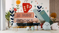 Wall mural with bookshelves and "So Many Books So Little Time" text.

